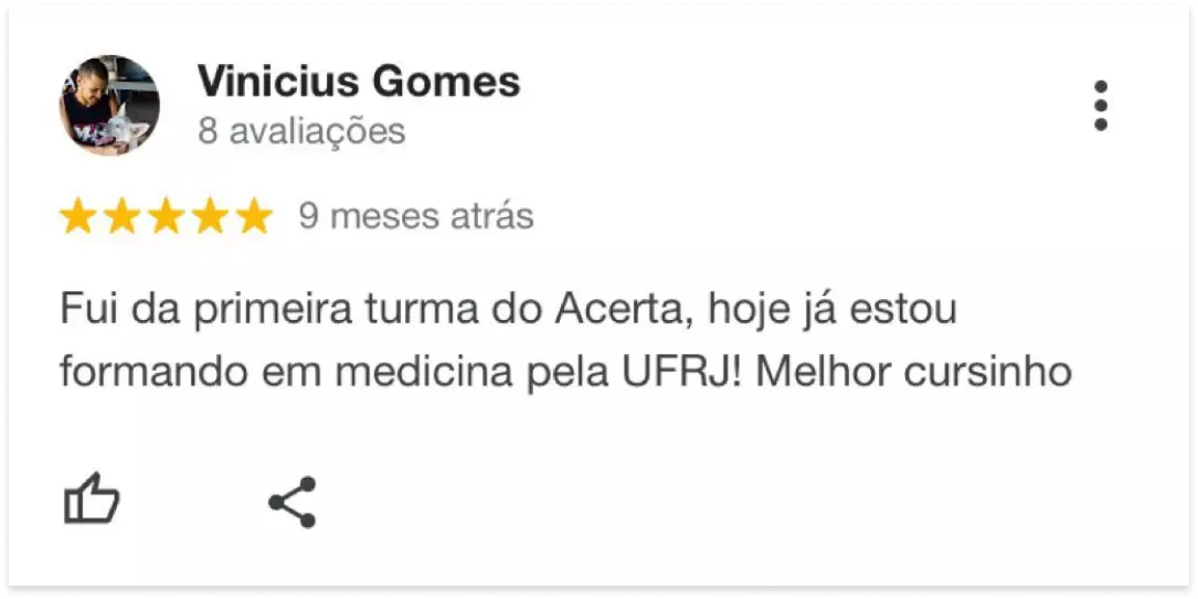Vinicius Gomes 8 avaliações
                      9 meses atrás
                      Fui da primeira turma do Acerta, hoje já estou formando em medicina pela UFRJ! Melhor cursinho
                      